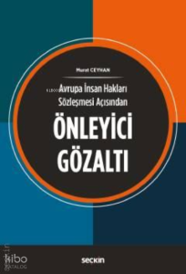 Avrupa İnsan Hakları Sözleşmesi Açısından;Önleyici Gözaltı
