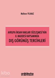 Avrupa İnsan Hakları Sözleşmesi'nin 8. Maddesi Kapsamında Dış Görünüş Tercihleri