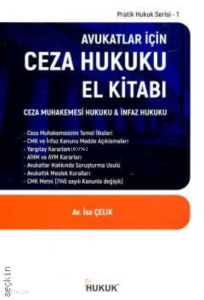 Avukatlar İçin Ceza Hukuku El Kitabı;Ceza Muhakemesi Hukuku & İnfaz Hukuku