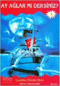 Ay Ağlar mı Dersiniz?