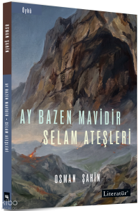 Ay Bazen Mavidir - Selam Ateşleri