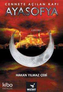 Ayasofya - Cennete Açılan Kapı