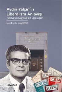 Aydın Yalçın'ın Liberalizm  Anlayışı;Türkiye'ye Mahsus Bir Liberalizm