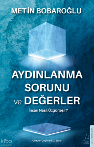 Aydınlanma Sorunu ve Değerler;İnsan Nasıl Özgürleşir