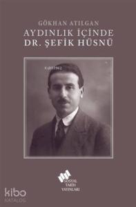 Aydınlık İçinde Dr. Şefik Hüsnü
