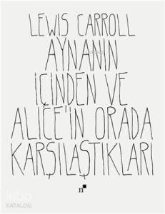 Aynanın İçinden ve Alice'in Orada Karşılaştıkları