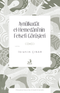 Aynülkudât el-Hemedânî’nin Felsefi Görüşleri