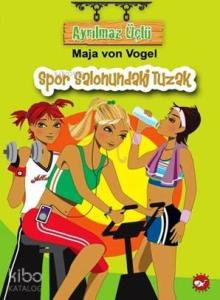 Ayrılmaz Üçlü 4; Spor Salonundaki Tuzak