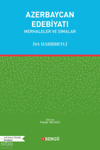 Azerbaycan Edebiyatı ; Merhaleler ve Simalar