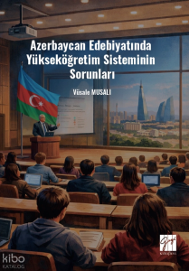 Azerbaycan Edebiyatında Yükseköğretim Sisteminin Sorunları