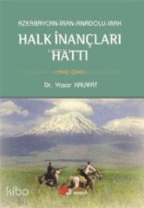 Azerbaycan-İran-Anadolu-Irak Halk İnançları Hattı