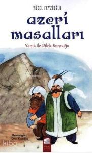 Azeri Masalları; Yanık ile Dilek Boncuğu