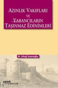 Azınlık Vakıfları ve Yabancıların Taşınmaz Edinimleri
