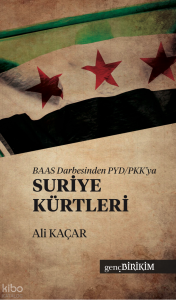 BAAS Darbesinden PYD - PKK 'ya Suriye Kürtleri
