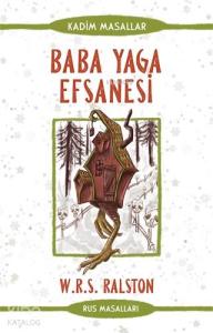 Baba Yaga Efsanesi - Rus Masalları; Kadim Masallar