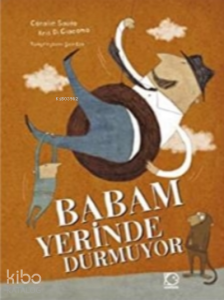 Babam Yerinde Durmuyor