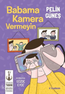 Babama Kamera Vermeyin ;2003 Tudem Edebiyat Mansiyon Ödülü