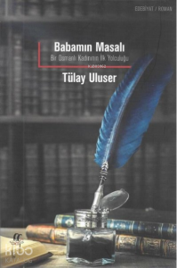 Babamın Masalı Bir Osmanlı Kadınının İlk Yolculuğu