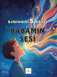 Babamın Sesi;Kalbimdeki 5 Hikâye