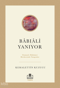 Bâbıâli Yanıyor