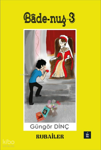 Bade-Nuş-3;Rubailer