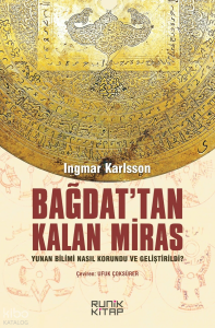 Bağdat’tan Kalan Miras;Yunan Bilimi Nasıl Korundu ve Geliştirildi?
