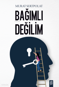 Bağımlı Değilim