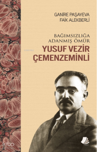 Bağımsızlığa Adanmış Ömür  Yusuf Vezir Çemenzeminli