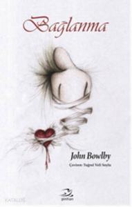 Bağlanma; Bağlanma ve Kaybetme - 1