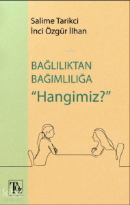 Bağlılıktan Bağımlılığa Hangimiz?
