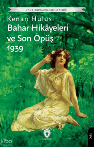 Bahar Hikâyeleri ve Son Öpüş 1939