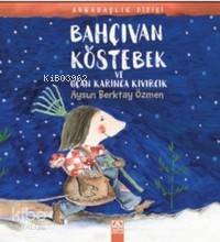 Bahçıvan Köstebek ve Uçan Karınca Kıvırcık; Arkadalık Dizisi