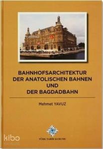 Bahnhofsarchitektur der Anatolischen Bahnen und der Bagdadbahn
