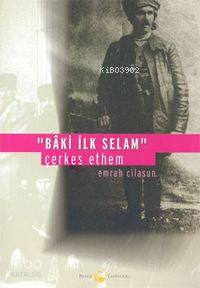 Baki İlk Selam Çerkes Ethem