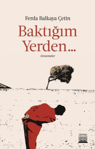 Baktığım Yerden