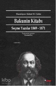 Bakunin Kitabı; Seçme Yazılar 1869-1871