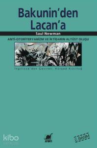 Bakunin'den Lacan'a Anti-Otoriteryanizm ve İktidarın Altüst Oluşu