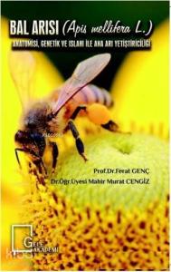 Bal Arısı; Anatomisi Genetik ve Islahı ile Ana Arı Yetiştiriciliği