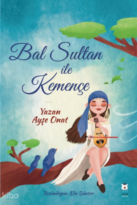 Bal Sultan ile Kemençe