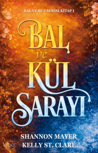 Bal ve Kül Sarayı;Bal ve Buz Serisi Kitap I