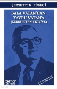 Bala Vatan’dan Yavru Vatan’a (Kerkük’ten KKTC’ye)