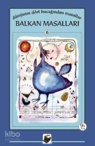 Balkan Masalları; Dünyanın Dört Bucağından Masallar