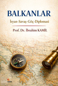 Balkanlar;İsyan - Savaş - Göç - Diplomasi