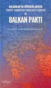 Balkanlar'da Güvenlik Arzusu ve Balkan Paktı