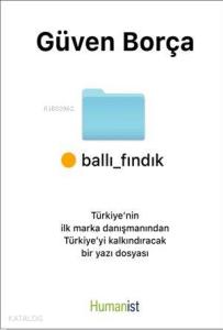 Ballı Fındık; Türkiye'nin ilk marka danışmanından Türkiye'yi Kalkındıracak Bir Yazı Dosyası