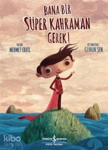 Bana Bir Süper Kahraman Gerek!