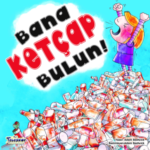 Bana Ketçap Bulun!