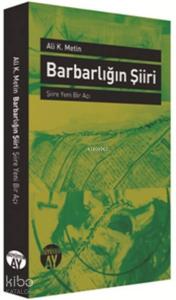 Barbarlığın Şiiri; Şiire Yeni Bir Açı