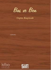Bas ve Ben