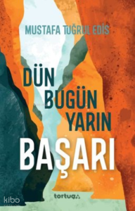 Başarı: Dün, Bugün, Yarın